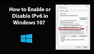 How to Enable or Disable IPv6 in Windows 10?