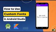 How to Add and Use Custom Fonts in Android Studio - Android Tutorial | The Penguin Coders