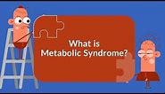 What is Metabolic Syndrome? (Syndrome X)
