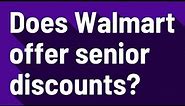 Does Walmart offer senior discounts?