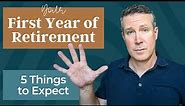 Your First Year of Retirement: 5 Things to Expect