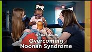 Overcoming Noonan Syndrome Through Therapy & Wellness