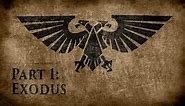 Warhammer 40,000 Grim Dark Lore Part 1 - Exodus