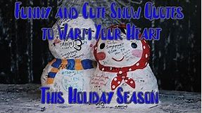 Funny and Cute Snow Quotes to Warm Your Heart This Holiday Season