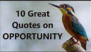 10 Great Quotes on OPPORTUNITY