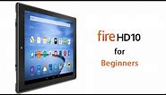 Amazon Fire HD10 Tablet for Beginners