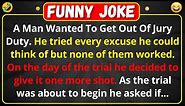 A Man Wanted To Get Out Of Jury Duty - funny joke