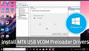 Install MTK USB VCOM Drivers on Windows 10 | MTK USB Preloader