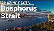 Istanbul Strait - Bosphorus facts