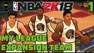 NBA 2K18 My League Ep. 1: Expansion Team & Expansion Draft [Realistic NBA 2K18 My League Expansion]