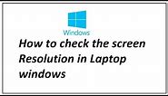 How to check the screen Resolution in Laptop windows
