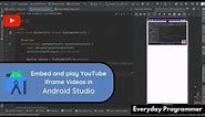 How to embed and play YouTube iframe videos in Android Studio