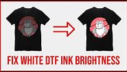 How To Make White DTF Ink Brighter And Fix Transparent Prints