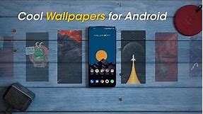The Coolest Wallpapers on Android You Must Try!