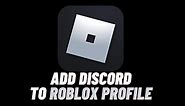 How To Put Your Discord On Roblox Profile | Easily Add Discord On Roblox