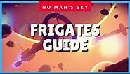 No Man's Sky Frigate (Freighter Frigates) (Fleet & Missions for Beginners) (NMS 2021 Guide) ✔✔✔