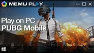 Download and Play PUBG MOBILE on PC with MEmu