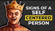 10 Evident Signs of Self-Centered People
