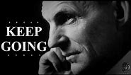 KEEP GOING - Edgar A. Guest - Inspirational Life Poetry
