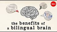 The benefits of a bilingual brain - Mia Nacamulli