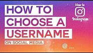 HOW TO CHOOSE A GOOD USERNAME // How To Instagram