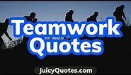 Top 15 Teamwork Quotes and Sayings 2020 - (Working Together Better)