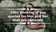 100  thinking of you quotes for him and her that are romantic and emotional
