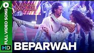 Beparwah - Full Video Song |Tiger Shroff, Nidhhi Agerwal & Nawazuddin Siddiqui