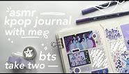 kpop journal with me — bts take two