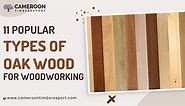 11 Popular Types of Oak Wood For Woodworking