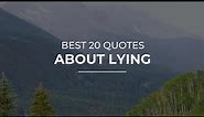 Best 20 Quotes about Lying | Daily Quotes | Quotes for Facebook | Motivational Quotes