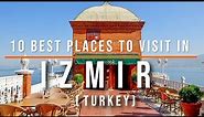 10 Best Places to Visit in Izmir, Turkey | Travel Video | Travel Guide | SKY Travel
