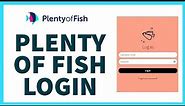 How to Login to Plenty of Fish: Step-by-Step Guide |