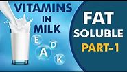 Vitamins in milk | Fat Soluble Vitamins | Part 1