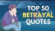 Top 50 Betrayal Sayings and Betrayal Quotes || Wise Old Sayings | Inspirational Daily-Quotes