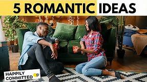 5 Romantic ideas To Surprise Your Partner & Strengthen Your Love
