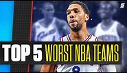Top 5 Worst NBA Teams