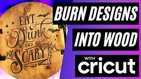 🔥 BURN PICTURES & DESIGNS INTO WOOD WITH ANY CRICUT CUTTING MACHINE | CRICUT TUTORIAL FOR BEGINNERS
