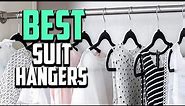 Top 10 Best Suit Hangers in 2023 Reviews