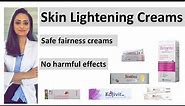 Safe skin lightening creams| how to reduce dark spots | best fairness creams | dermatologist