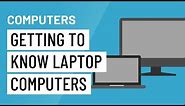 Computer Basics: Getting to Know Laptop Computers
