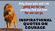 Inspirational Quotes Courage| Quotes Power your Strength