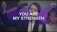 You Are My Strength - Hillsong Worship