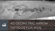 40 Geometric Arrow Tattoos For Men