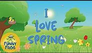 I Love Spring Song - Funny Frog