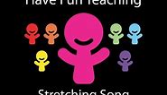 Stretching Song