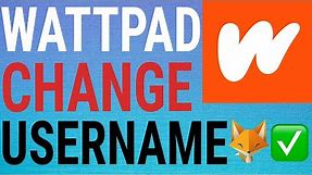 How To Change Your Wattpad Username