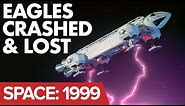 Space: 1999 | Eagles Crashed & Lost: Year 1