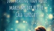 Just hearing your voice makes my day better. Call tonight? #YourVoice #CallTonight #BetterDay #HearYouSoon #VoiceMagic #lovequotes #longdistancerelationship | Love Quotes