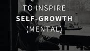 58 Powerful Quotes to Inspire Self-growth (MENTAL)